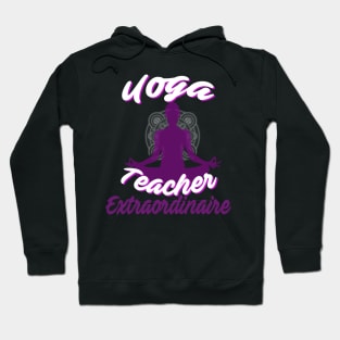 Cute Yoga Teacher Extraordinaire Yoga Leader Hoodie